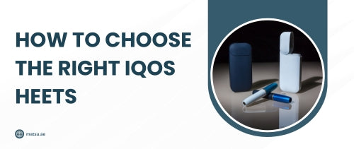 How to Choose the Right IQOS Heets - Complete Buyers Guide