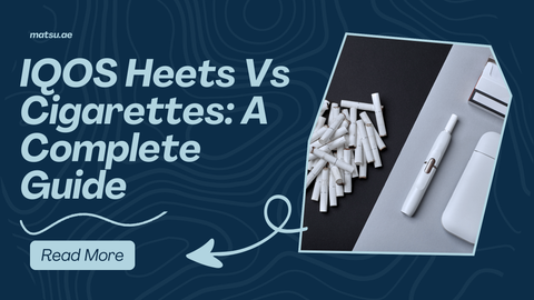 IQOS Heets Vs Cigarettes: A Complete Guide