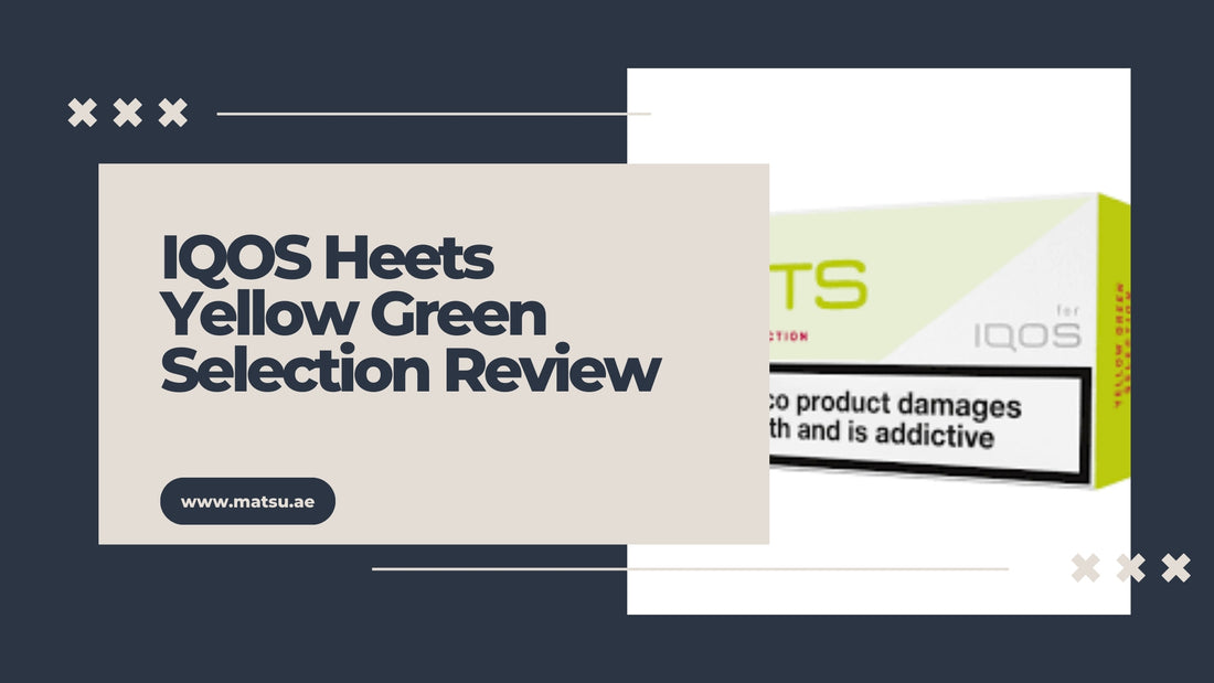 IQOS Heets Yellow Green Selection Review