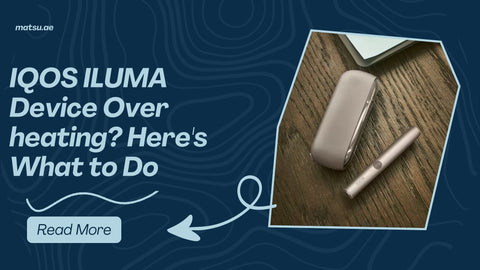 IQOS ILUMA Device Overheating? Here's What to Do