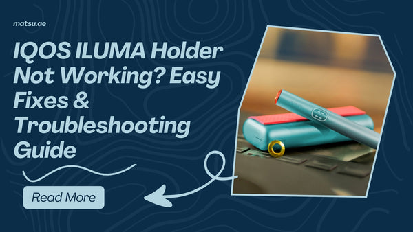 IQOS ILUMA Holder Not Working — Easy Troubleshooting Guide