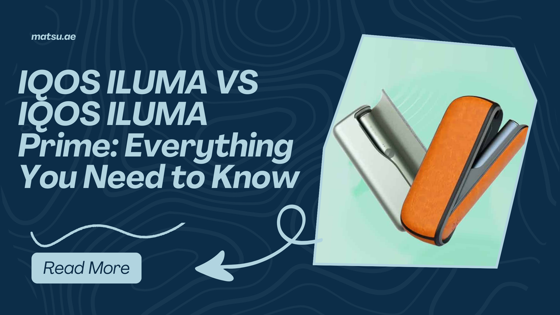 IQOS ILUMA VS IQOS ILUMA Prime: Everything You Need to Know IQOS ILUMA VS IQOS ILUMA Prime: Everything You Need to Know