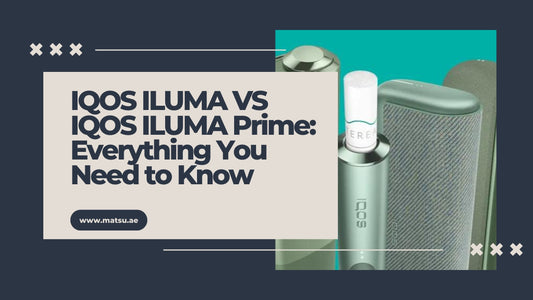 IQOS ILUMA VS IQOS ILUMA Prime: Everything You Need to Know