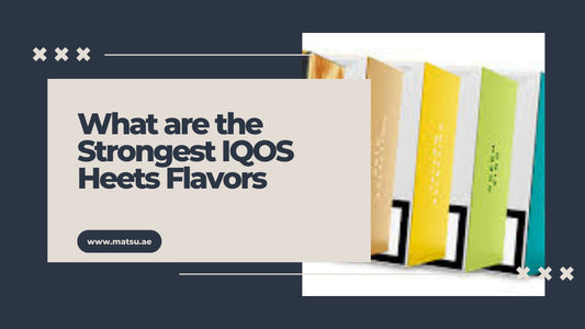 What are the Strongest IQOS Heets Flavors
