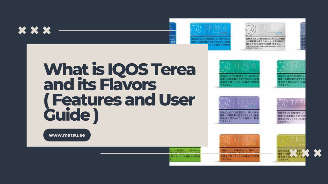 What is IQOS Terea and its Flavors ( Features and User Guide )